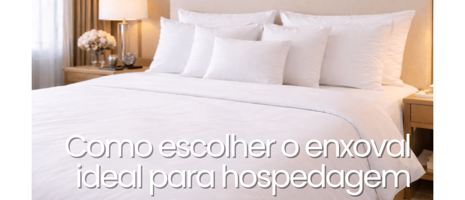 Como escolher o enxoval ideal para hospedagem