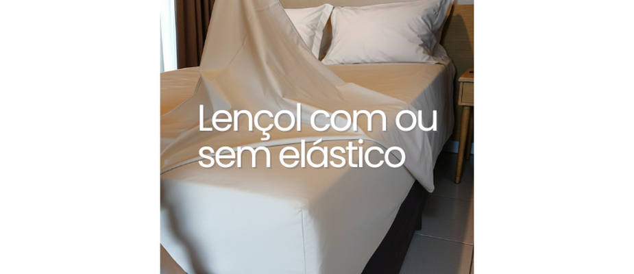 Lençol com ou sem Elástico: Qual Usar na Hospedagem?